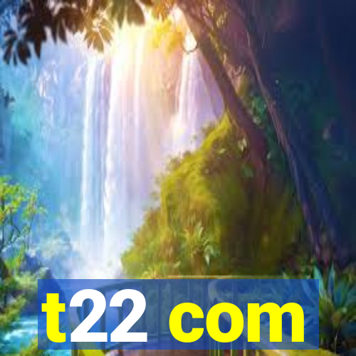 t22 com